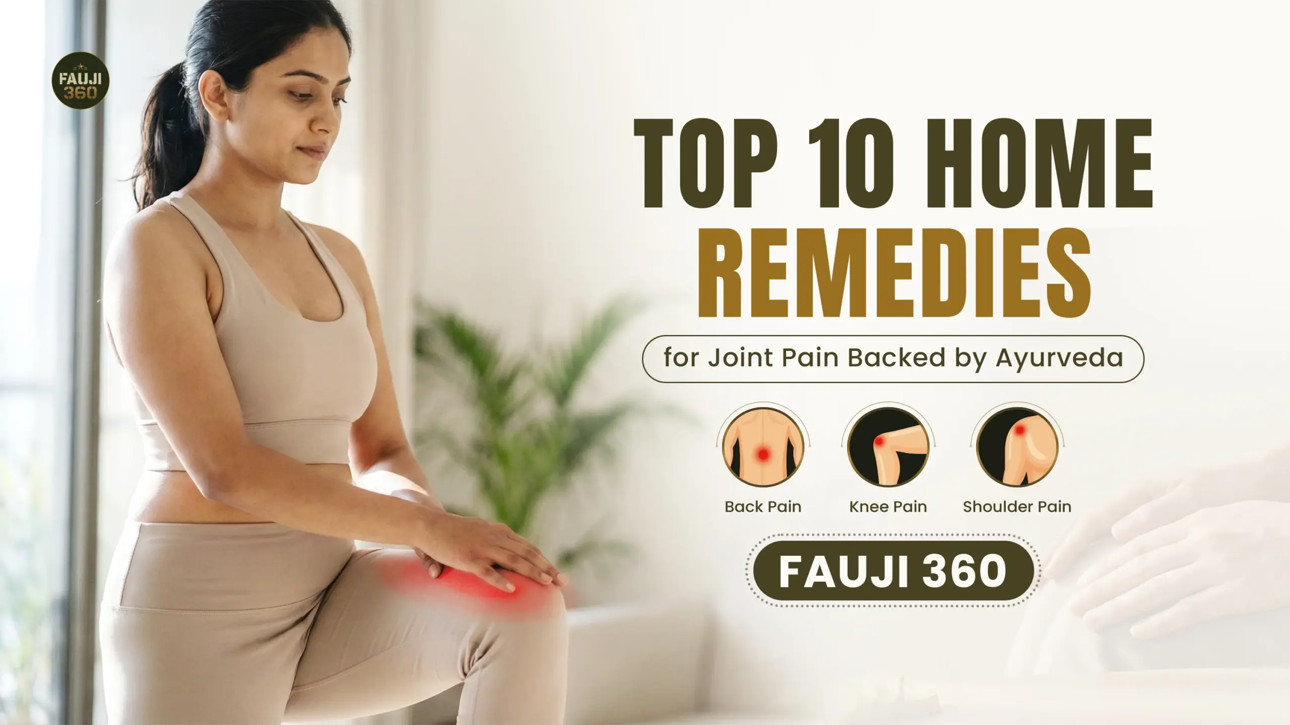 Home Remedies for Joint Pain - 10 Ayurvedic Tips for Long-Term Relief Fauji360
